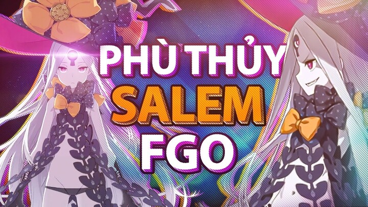 SĂN LÙNG PHÙ THỦY DỊ GIÁO - TỪ SALEM ĐẾN FATE/GRAND ORDER