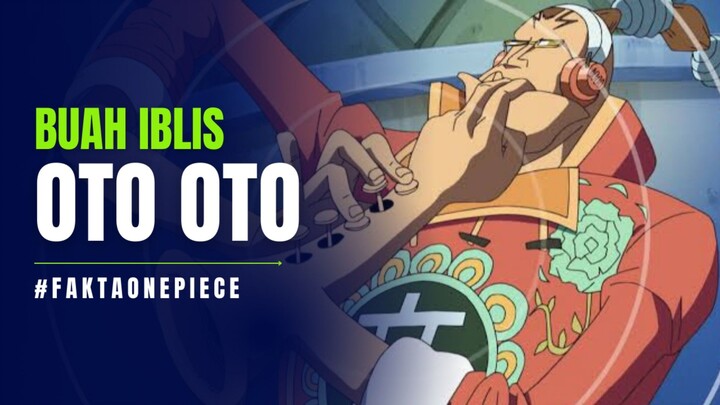 5 Fakta Menarik Tentang Buah Iblis OTO OTO NO MI 🔥