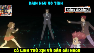 (P2) Main ngu vô tình SANG XỊN MỊN #ReviewAnime