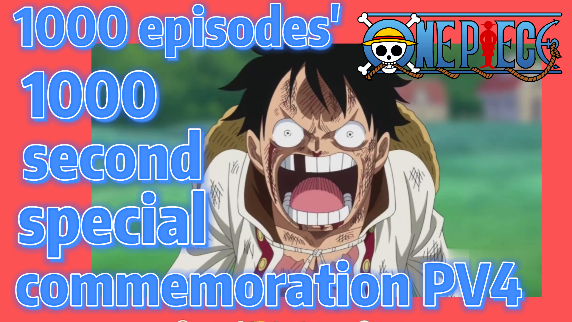 ONE PIECE]1000 episodes' 1000-second special commemoration PV 3 - BiliBili