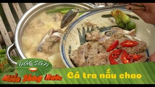 CÁ TRA NẤU CHAO - Ăn rồi là nhớ xuyến xao quê nhà | Đặc sản miền sông nước