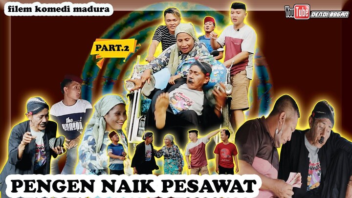 FILM KOMEDI MADURA || PENGEN NAIK PESAWAT PART.2