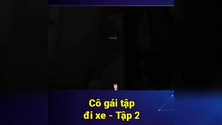 Cô gái tập đi xe tập 2 #anime