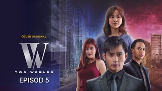 W : Two Worlds Malaysia Malay Sub Episod 5