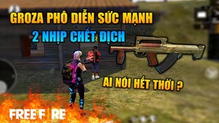 [Free Fire] Groza phô diễn sức mạnh , 2 nhịp chết địch , ai nói hết thời | TTD