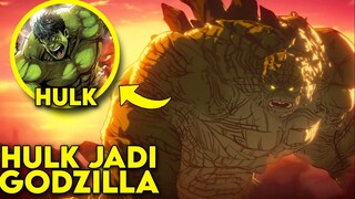 KETIKA HULK MENJADI GODZILLA!!!