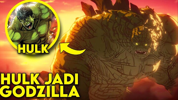KETIKA HULK MENJADI GODZILLA!!!
