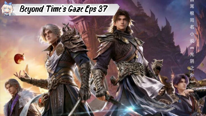 Beyond Time's Gaze Episode 37