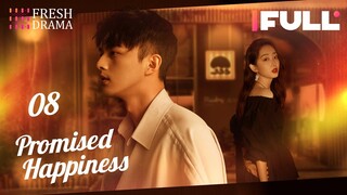 【Multi-sub】Promised Happiness EP08 | Jiang Mengjie, Ye Zuxin | 说好的幸福 | Fresh Drama