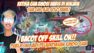 DI TROLL LALU DI NINJAIN!! GW GAS SOLO RANK!! PUBLIC NYA GW JADI PELAMPIASAN EMOSI GW!!