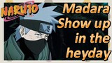 Madara Show up in the heyday