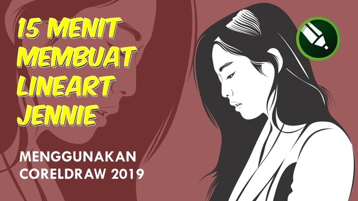 15 MENIT MEMBUAT LINE ART JENNIE OF BLACKPINK DENGAN CORELDRAW