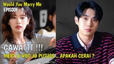 WOULD YOU MARRY ME EPISODE 9 || DEMI RUMAH MEWAH PASUTRI INI RELA NIKAH KONTRAK