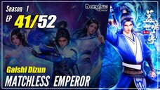 【Gaishi Dizun】 Season 1 EP 41 - Matchless Emperor | Donghua - 1080P