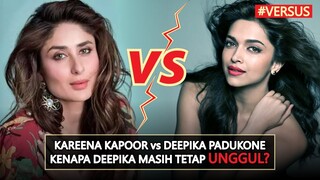 KAREENA SUKA MAIN AMAN! INILAH ALASAN DEEPIKA PADUKONE MASIH TETAP UNGGUL DARI KAREENA | #VERSUS