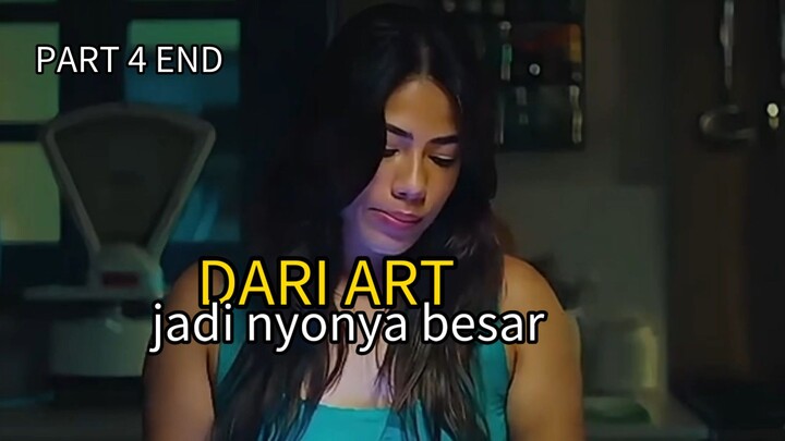 Part 4 end, dari ART jadi nyonya besar 🔥