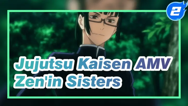 Jujutsu Kaisen AMV
Zen'in Sisters_2