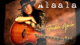 ALAALA by Freddie Aguilar (with lyrics & English translation) | TheGoddess461