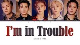 NU'EST (뉴이스트) - I'm in Trouble [Color Coded Lyrics/Han/Rom/Eng]