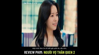 Review phim: Người vợ thân quen 2(Familiar Wife)Có vợ mới vừa đẹp vừa giàu rồi lại đi tương tư vợ cũ