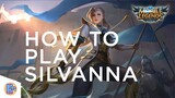 How To Play Silvanna - Mobile Legends