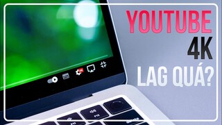 VÌ sao coi YOUTUBE 4K lại LAG? Và đây là LÍ DO!