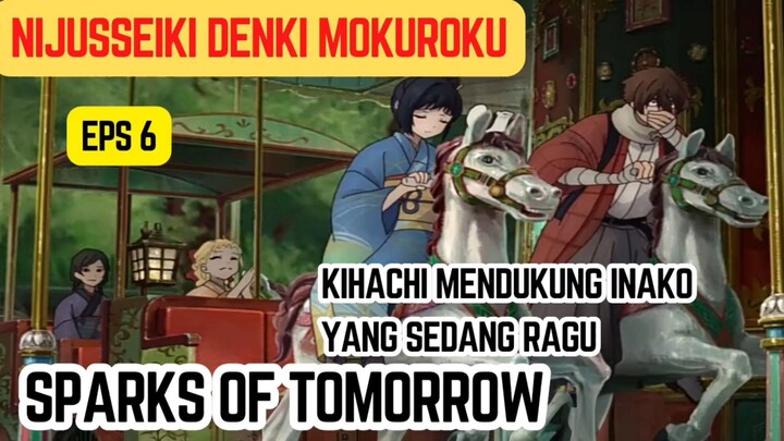 Sparks of tomorrow eps 6 - kihachi  memberi dukungan kepada Inako yang sedang ragu bimbang