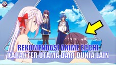 Rekomendasi Anime Echhi Dengan Karakter Utama Dari Dunia lain..!!!