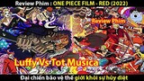 [REVIEW PHIM] ĐẢO HẢI TẶC - ONE PIECE FILM : RED ( 2022 ) ||  TỚ REVIEW PHIM