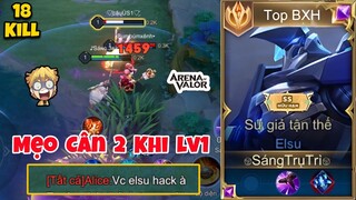 Cân 2 Đỉnh Cao Khi Mới Lv1 Khiến Team Bạn Bảo Hack Vs 18 Kill Mãn Nhãn - Top Elsu