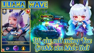 Liliana Wave - Cào nát mông Yue - Grakk còn khóc thét / Rum ○● Liliana / LIÊN QUÂN