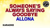 Someone's Always Saying Goodbye (Karaoke) - Allona
