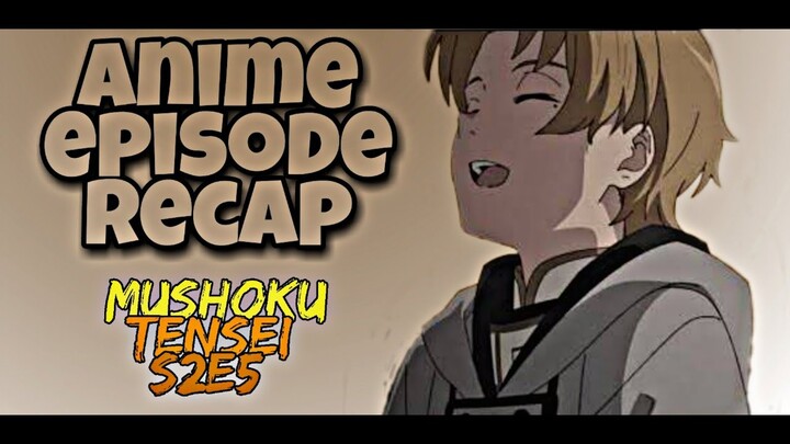 Anime Episode Recap | Mushoku Tensei Season 2 Episode 5