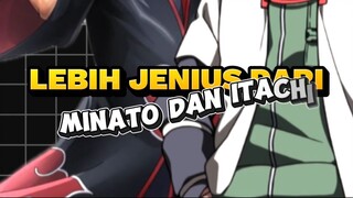 LEBIH JENIUS DARI ITACHI DAN MINATO