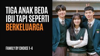 FAMILY BY CHOICE EPISODE 1-4 - KISAH TIGA ANAK YANG DITELANTARKAN IBUNYA