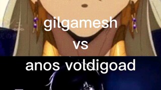 gilgames vs anos voldigoad