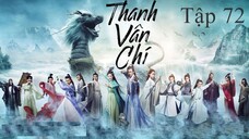 Tru Tiên Thanh Vân Chí - Tập 72 | Lồng Tiếng