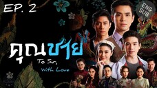 🇹🇭 Khun Chai, Sir (2022) - Episode 02