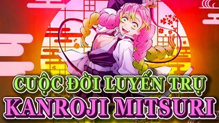 Cuộc Đời Của Luyến Trụ Kanroji Mitsuri | Demon Slayer Season 3 - Làng Thợ Rèn