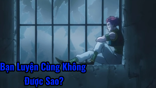 Bạn Luyện Cùng Không Được Sao?
