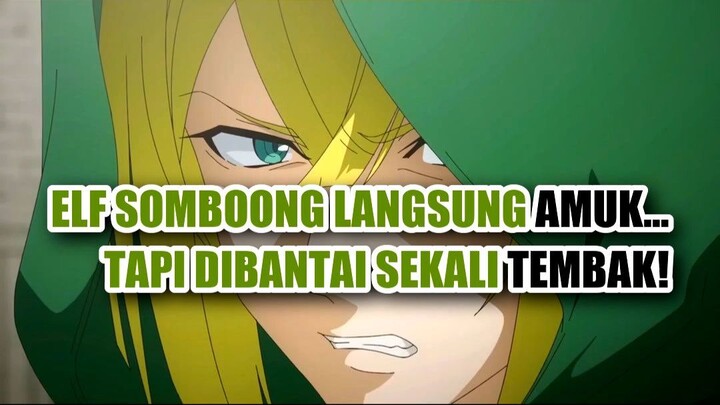 ⚔️ ELF SOMBOONG LANGSUNG AMUK… TAPI DIBANTAI SEKALI TEMBAK! 💣