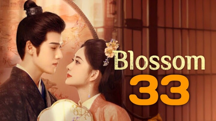 Blossom(2024) Episode 33 English Subtitle