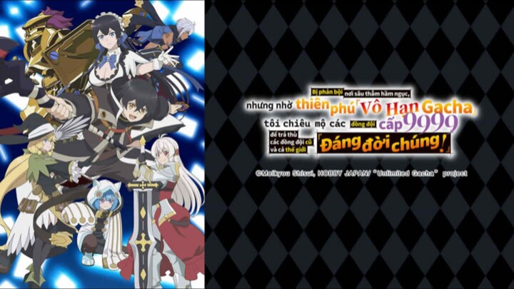 Gacha vô hạn cấp 9999 tập 04 thuyết minh