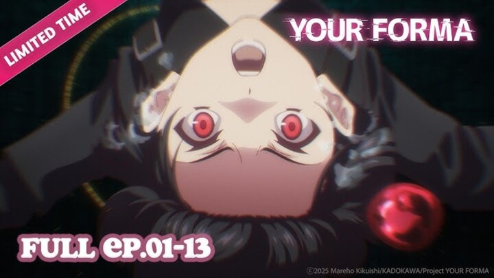 【FULL_SEASON_BINGE】YOUR_FORMA__Eng_Dub____ALL_EPISODES___MULTI-SUB.