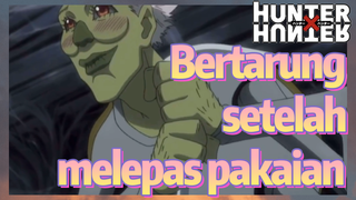 Bertarung setelah melepas pakaian