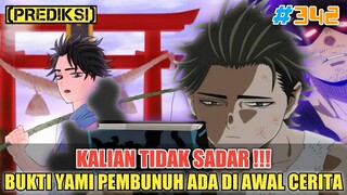 [PREDIKSI] KALIAN TIDAK SADAR❗BUKTI YAMI SEORANG PEMBUNUH SUDAH ADA DI AWAL CERITA❗BLACK CLOVER 342