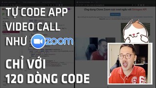 Tự code ứng dụng Video Call như Zoom chỉ với 120 dòng code