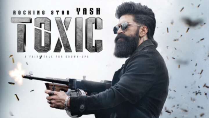 Toxic movie 🎥