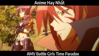 AMV Battle Girls Time Paradox Hay Nhất