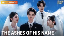 Hidup Baru dari Luka lama - The Ashes Of His Name (DUBBED) Chinese Dramabox